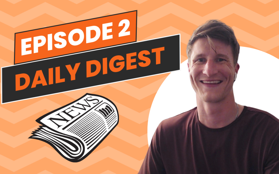 Episode 2: Daily Digest