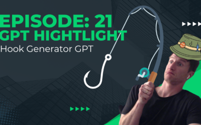 Episode 21: GPT Highlight – Hook Generator GPT