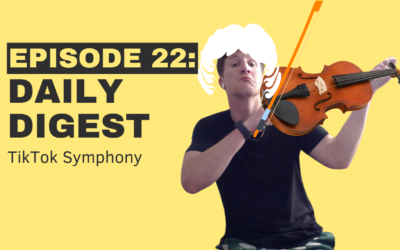 Episode 22: Daily Digest – TikTok Symphony