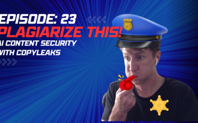 Episode 23: Plagarize This! – AI Content Security with Copyleaks
