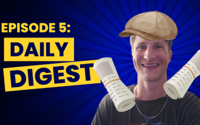 Episode 5: Daily Digest