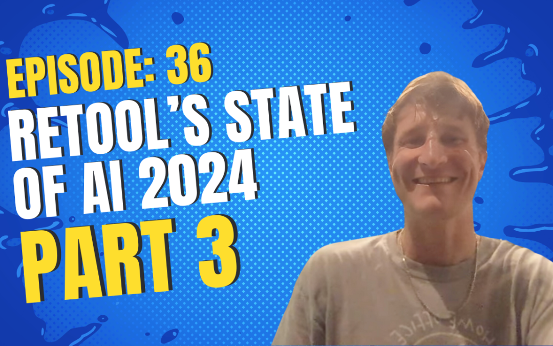 Episode 36: Retool’s State of AI 2024 – Part 3