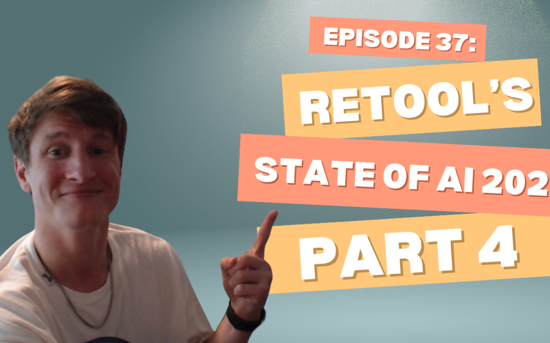 Episode 37: Retool’s State of AI 2024 – Part 4