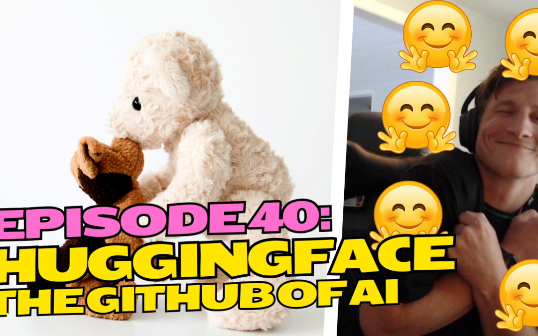 Episode 40: Hugging Face – The GitHub of AI