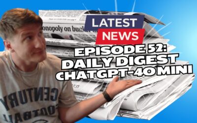 Episode 52: Daily Digest – ChatGPT-4o Mini