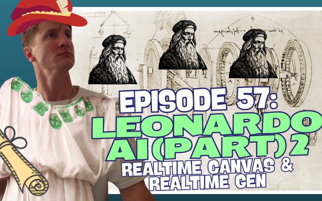 Episode 57: Leonardo AI (Part 2) – Realtime Canvas & Realtime Gen