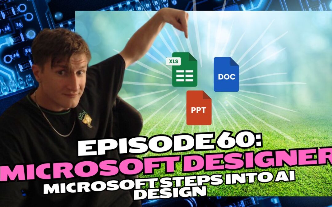 Episode 60: Microsoft Designer – Microsoft Steps Into AI Design