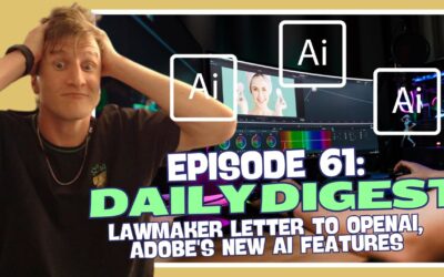 Episode 61: Daily Digest – Lawmaker Letter to OpenAI, Adobe’s New AI Features