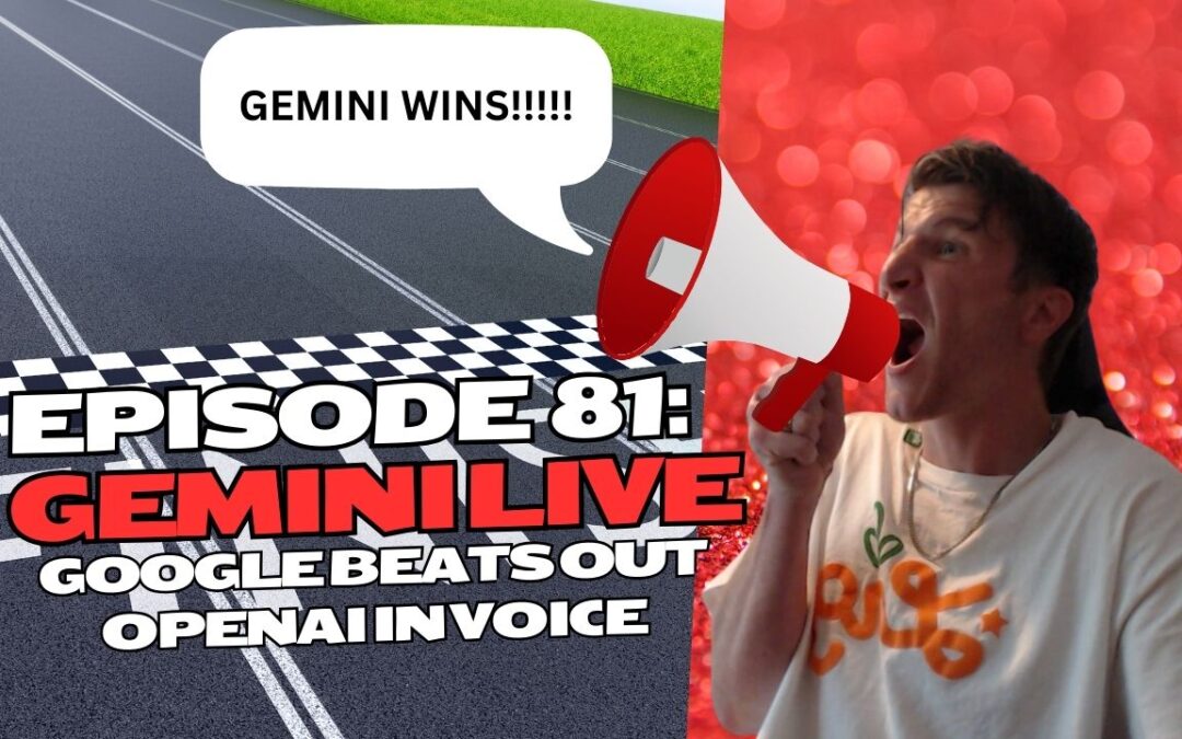 Episode 81: Gemini Live – Gemini Beats Out OpenAI in Voice