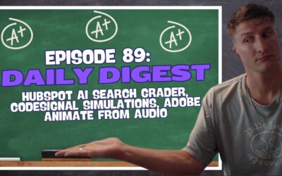 Episode 89: Daily Digest – HubSpot AI Search Grader, CodeSignal Simulations, Adobe Animate from Audio