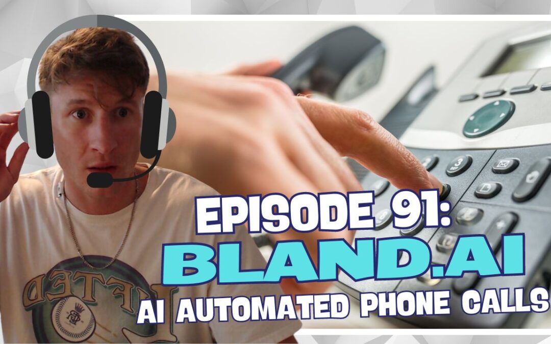 Episode 91: Bland.ai – AI Automated Phone Calls