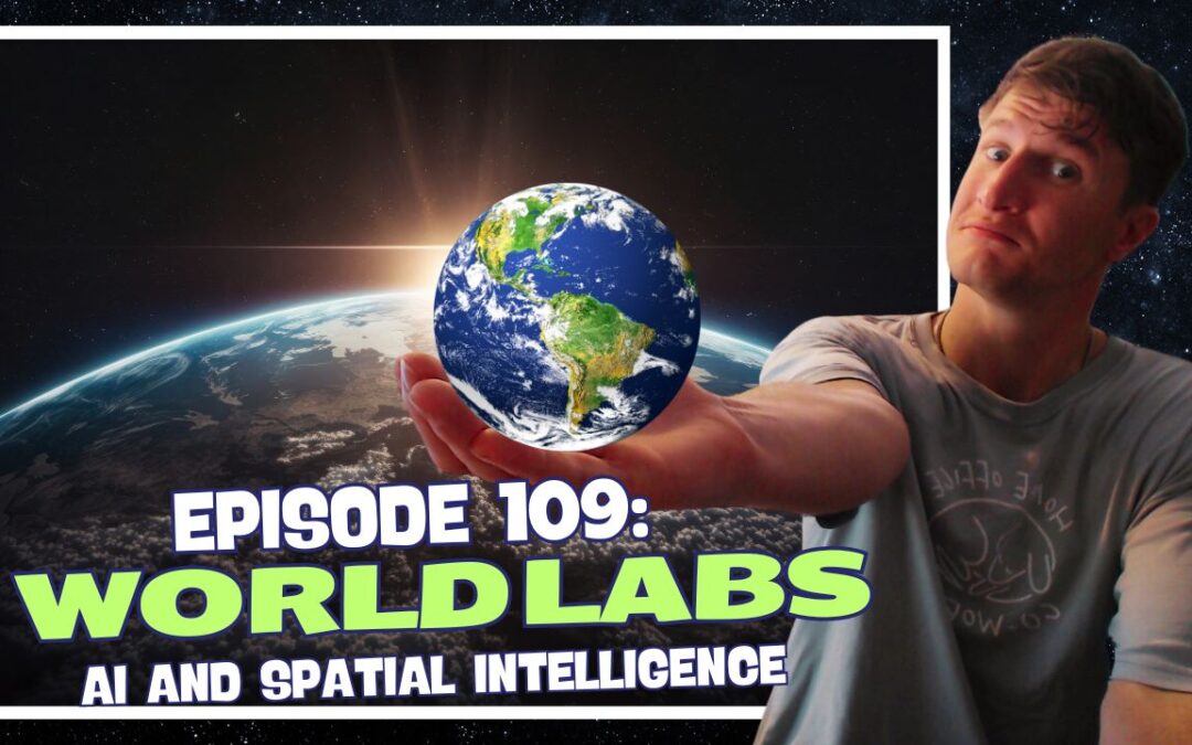 Episode 109: World Labs – AI and Spatial Intelligence