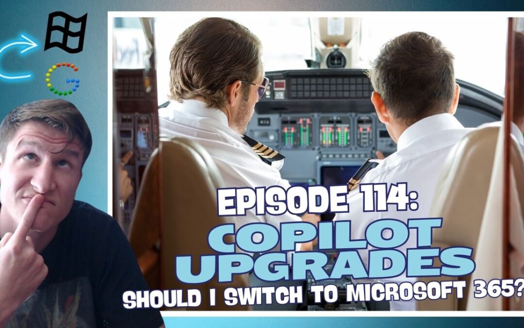 Episode 114: Copilot Upgrades – Should I Switch to Microsoft 365?