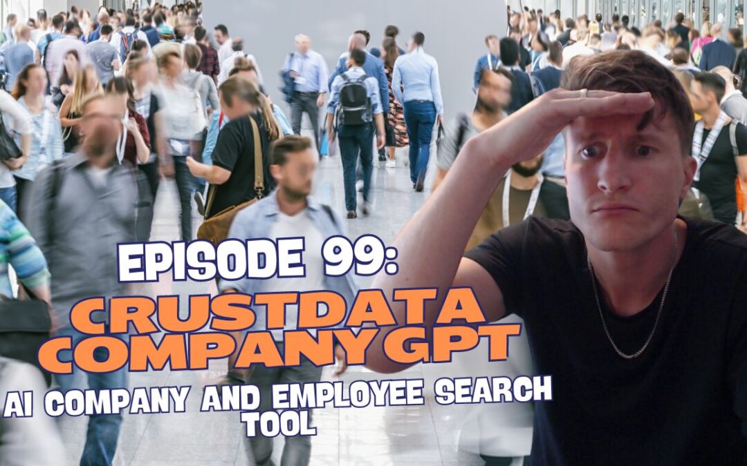 Episode 99: CrustData CompanyGPT – AI Company and Employee Search Tool