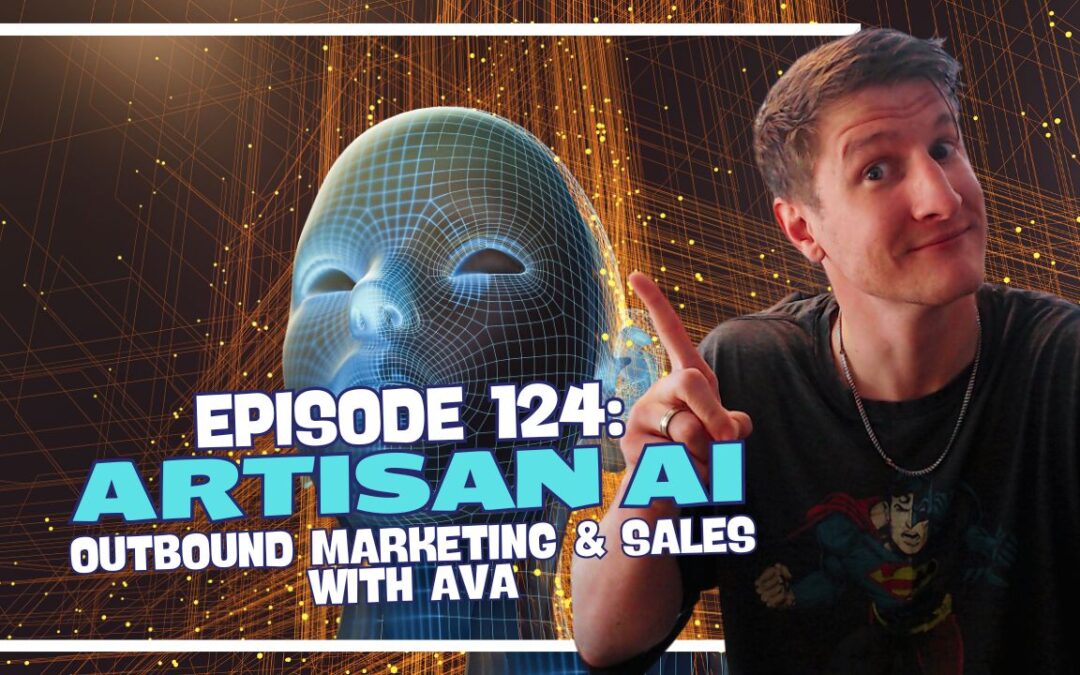 Episode 124: Artisan AI – Outbound Marketing & Sales with Ava