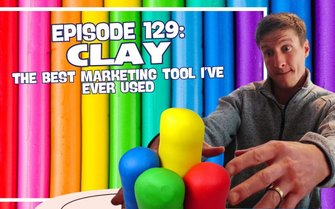 Episode 129: Clay – The Best Marketing Tool I’ve Ever Used