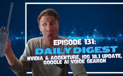 Episode 135: Nvidia & Accenture, iOS 18.1 Update, Google AI Voice Search