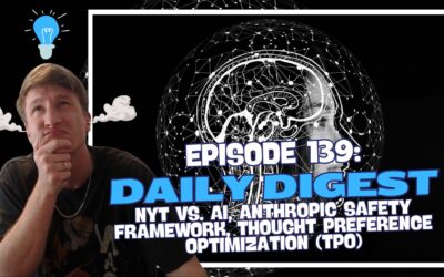 Episode 139: Daily Digest – NYT vs. AI, Anthropic Safety Framework, Thought Preference Optimization (TPO)