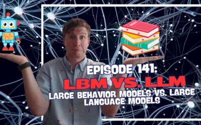 Episode 141: Large Behavior Models vs. Large Language Models