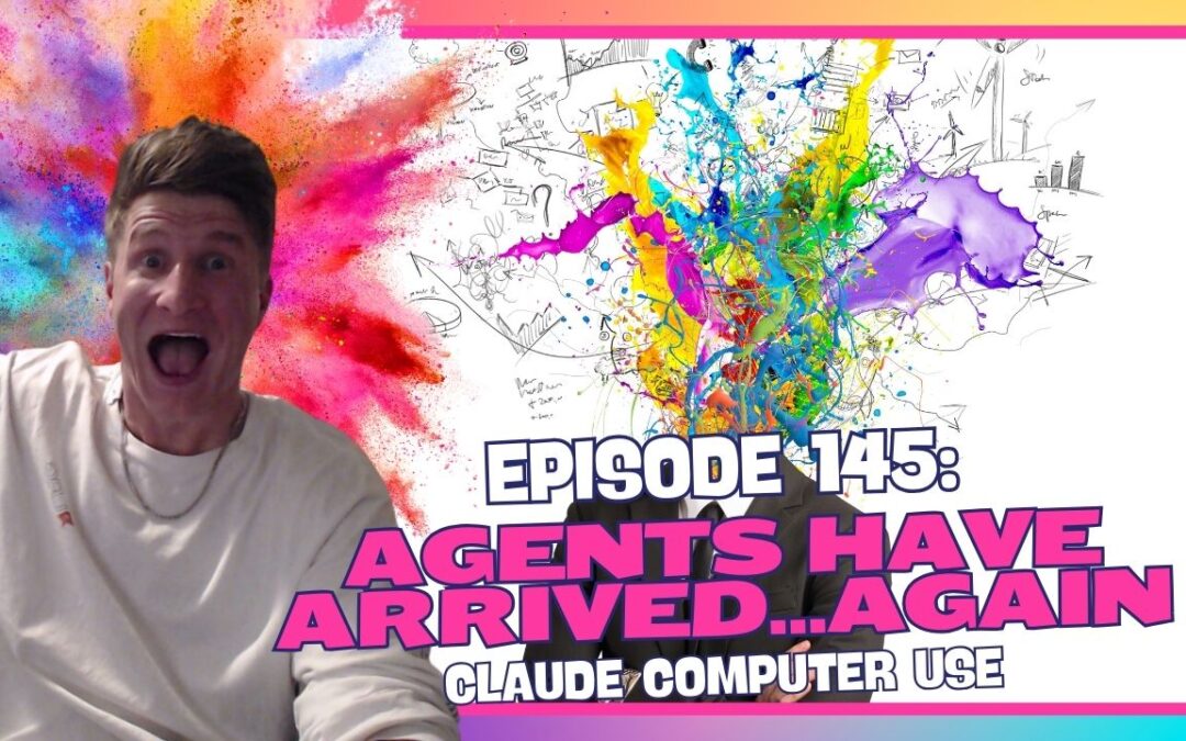 Episode 145: Agents Have Arrived…Again – Claude Computer Use