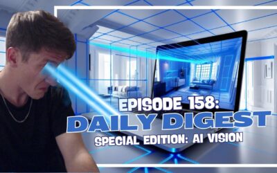 Episode 158: Daily Digest – Special Edition: AI Vision