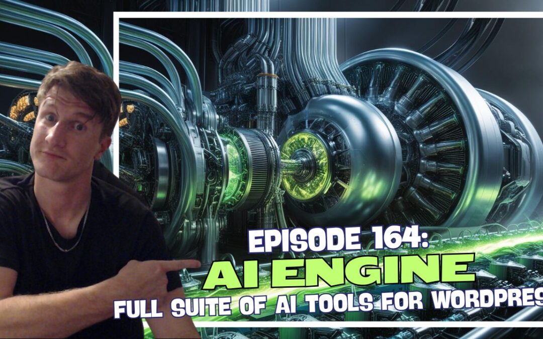 Episode 164: AI Engine – Full Suite of AI Tools for WordPress