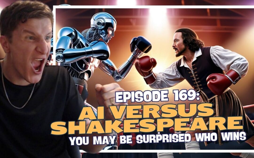 Episode 169: AI vs. Shakespeare – You May be Surprised Who Wins