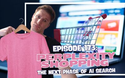 Episode 173: Perplexity Shopping – The Next Phase of AI Search