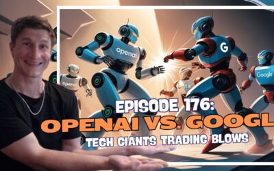 Episode 176: OpenAI vs. Google – Tech Giants Trading Blows