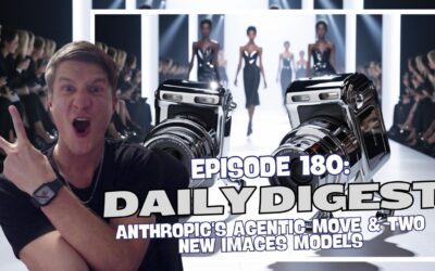 Episode 180: Daily Digest – Anthropic’s Agentic Move & Two New Images Models