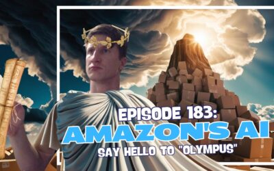 Episode 183: Amazon’s AI Model – Say Hello to “Olympus”