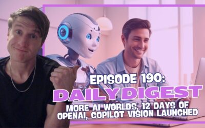 Episode 190: Daily Digest – More AI Worlds, 12 Days of OpenAI, Copilot Vision Launched