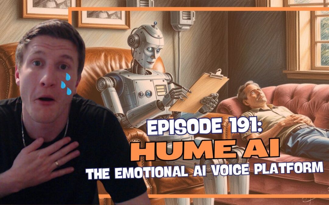 Episode 191: Hume AI – The Emotional AI Voice Platform