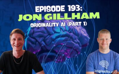 Episode 193: Jon Gillham – Originality AI (Part 1)