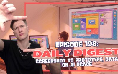 Episode 198: Daily Digest – Screenshot to Prototype, Data on AI Usage