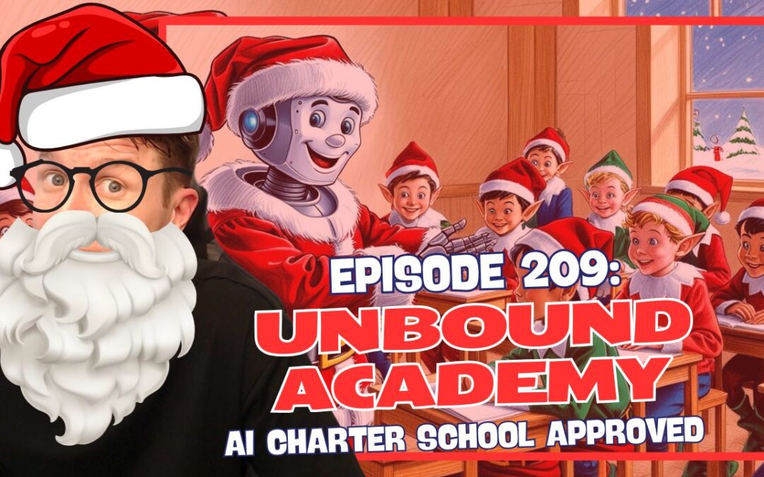 Episode 209: Unbound Academy – AI Charter School Approved