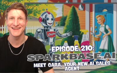 Episode 210: Sparkbase AI – Meet Cara, Your New AI Sales Agent