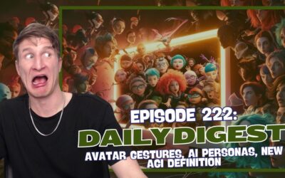 Episode 222: Daily Digest – Avatar Gestures, AI Personas, New AGI Definition