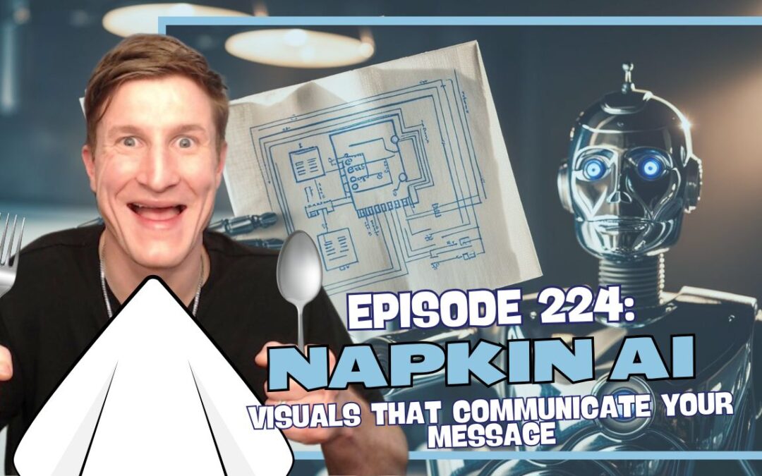 Episode 224: Napkin AI – Visuals That Communicate Your Message