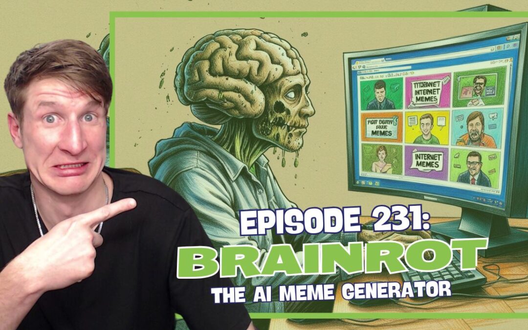 Episode 231: Brainrot – The AI Meme Generator