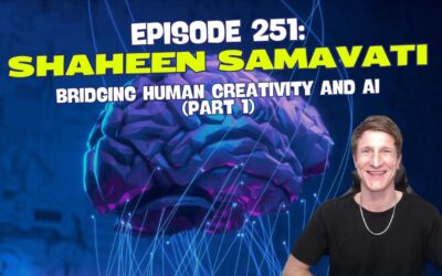 Episode 251: Bridging Human Creativity and AI: A Conversation with Shaheen Samavati (Part 1)