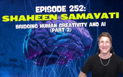 Episode 252: Bridging Human Creativity and AI: A Conversation with Shaheen Samavati (Part 2)