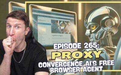 Episode 265: Proxy – Convergence AI’s Free Browser Agent