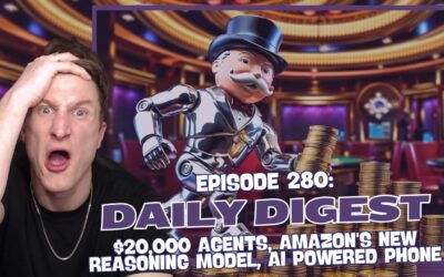 Episode 280: Daily Digest – $20,000 Agents from OpenAI, Amazon’s New Reasoning Model, New AI Powered Phone